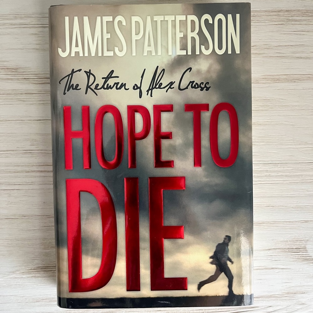 Hope to Die by James Patterson (an Alex Cross novel), Hardcover Book